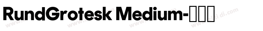 RundGrotesk Medium字体转换 RundGrotesk Medium字体转换